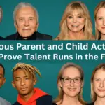 Famous Parent and Child Actors