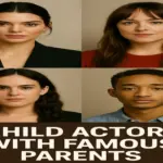 Child Actors with Famous Parents