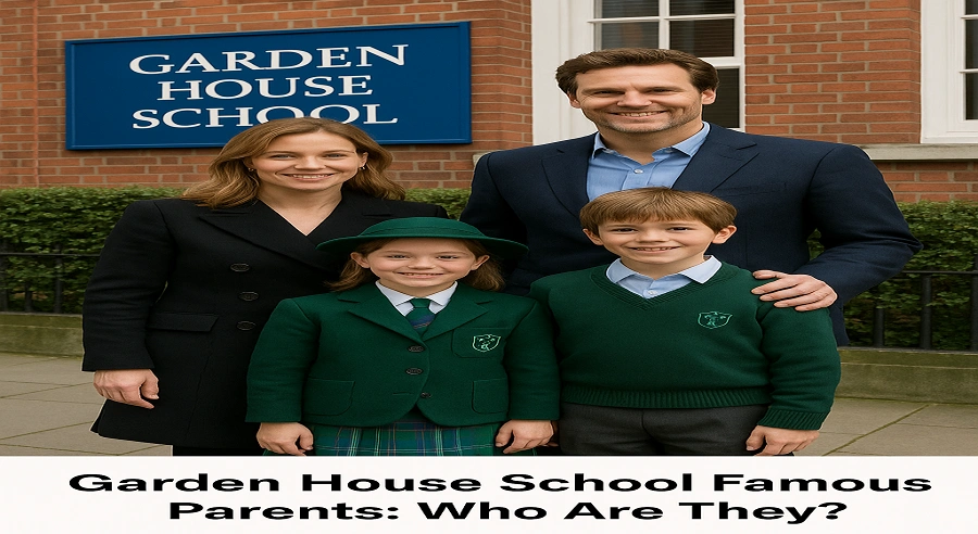 Garden House School Famous Parents